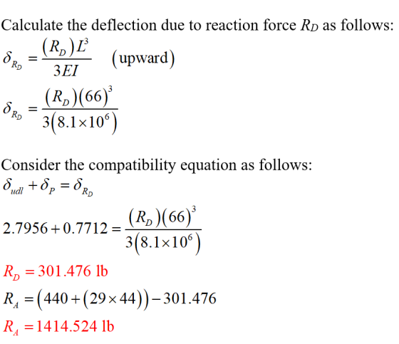 Calculate the deflection due to reaction force RD as follows: (Ro) (upward) X, )(66 (8.1x10) Ro3E D 3 Consider the compatibil