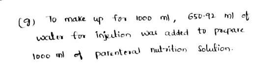 650.92 m ot Idoo ml, To make up for (a) wct for 1ineulion wa added to paepare Solution l000 ml patentenal nutnilion .