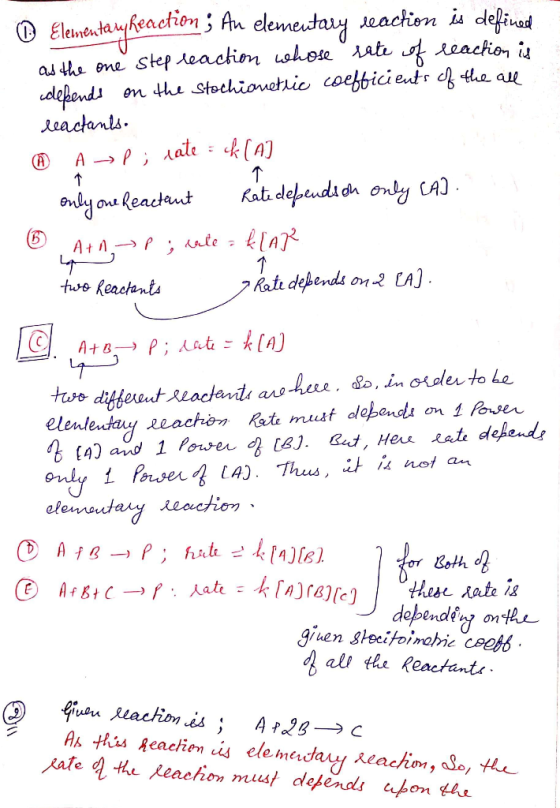 ® Elementary Reaction ; An elementary leaction is defined . as the one step reaction whose rate of reaction is cdepends on th