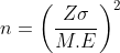 n=\left (\frac{Z\sigma}{M.E} \right )^2