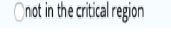 Onot in the critical region