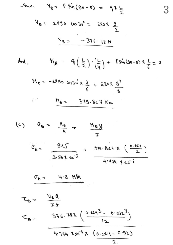 Now, VB + P sin (90-8) qx 4 3 VB + 1890 cos 30° - 280 X 9 2 2 / VB= - 376.78 N And I MB - a(z):6) + Psin (90-o) x. 0 MB = -18