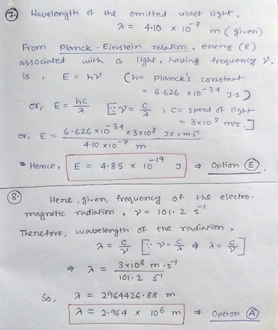 A Wavelength of the emitted violet light, a= 4.10 x 107 m (given). From Planck - Einstein relation, enery (E) associated with