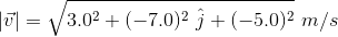 Jū1 = 3.02 +(-7.0)2 i +(-5.0)2 m/s