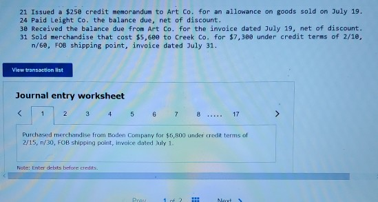21 Issued a $250 credit memorandum to Art Co. for an allowance on goods sold on July 19. 24 Paid Leight Co. the balance due,