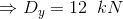 \Rightarrow D_y = 12\;\;kN