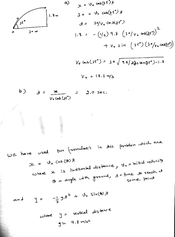 1.8m x = Vocas (35) 30 = U. cas(35°) + ita 30/V8 Cox135°) 1.8 : - (12) 9.8 (30/. Cas(35))? + vo sin (35°) (30/o carese) 3 m V