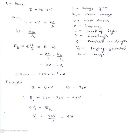 We have E = E Ek.tw given energy kimetre encesy Euz Now, woph Ez ho hc function = W=hc frequency speed of light wave length t