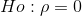 Ho: \rho=0