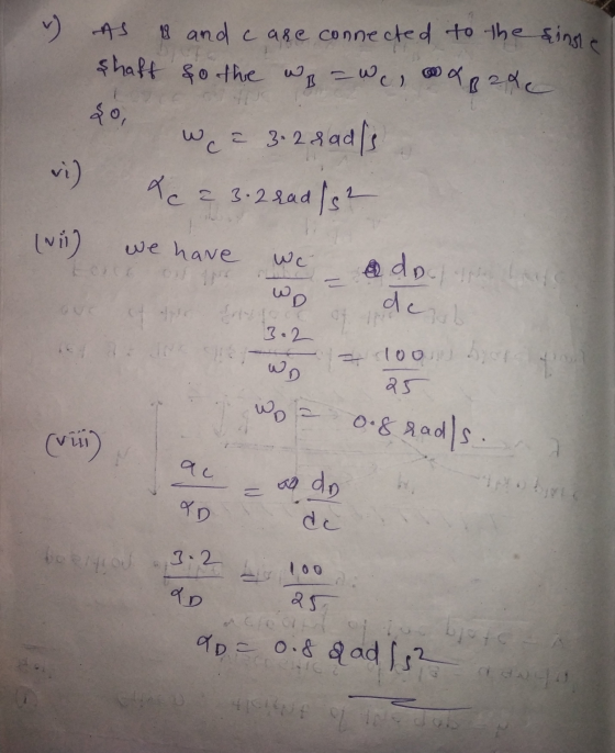 り As 18 and care connected to the sinste shaft so the WB = Weld Bade ao, wea 3.2 rads vi) Tea 2 had/s2 ( 2 3.2 rad we have W
