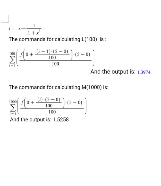 f:= x +2 1 + x2 The commands for calculating L(100) is : i – 1)·(5 – 0)) 100 100 And the output is: 1.3974 The commands for c
