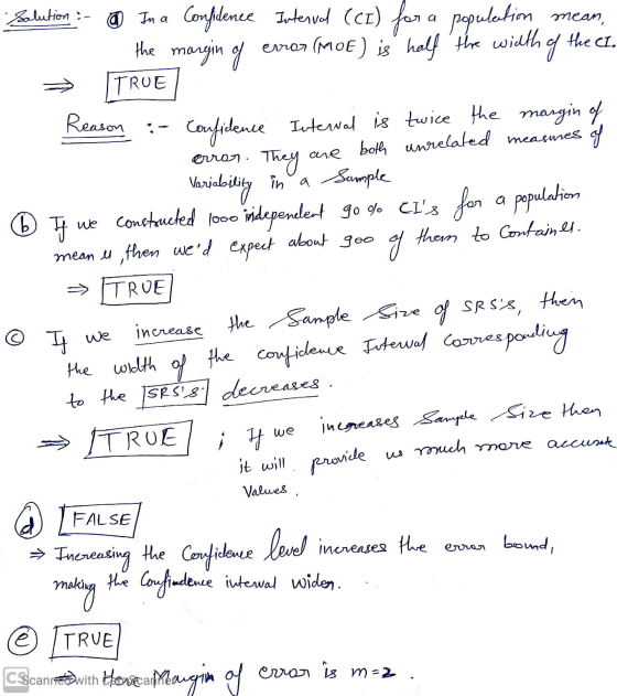 Solution :- @ In a Confidence Intenved (CI) for population mean, evron (MOE) is half the width of the cl. the margin of TRUE