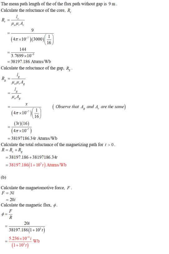 The mean path length of the of the flux path without gap is 9 m Calculate the reluctance of the core, R 9 (4m x10 )(3000)(a