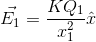 \vec{E_1}=\frac{KQ_1}{x_1^2}\hat{x}
