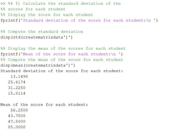 >> $$ £) Calculate the standard deviation of the 3% scores for each student $% Display the score for each student fprintf (S