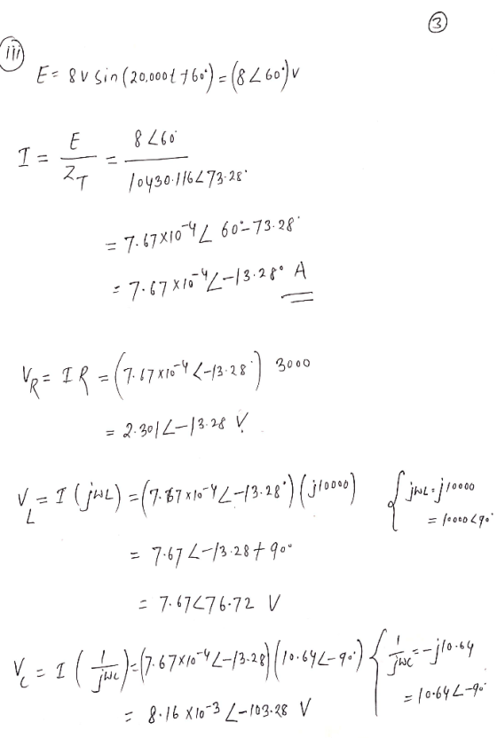 - E= 8v sin (20.000 760) = (8260)v TT 10430.116273.28 = 7.67X10-9260*-73-28 = 7.67x1642-13.280 A Vp= IR = (7.17*1* Z-13:28 )