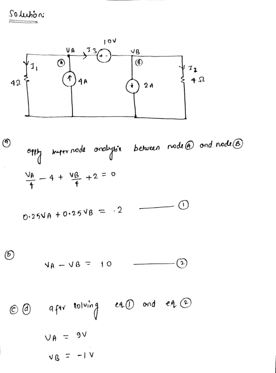 solution: Tov V IZ @4A 482 902 2A oppy super node analysia beruren node® ond node® VA - 4 + VB +2 = 0 T TO 2 - 0.25VA +0.25 V