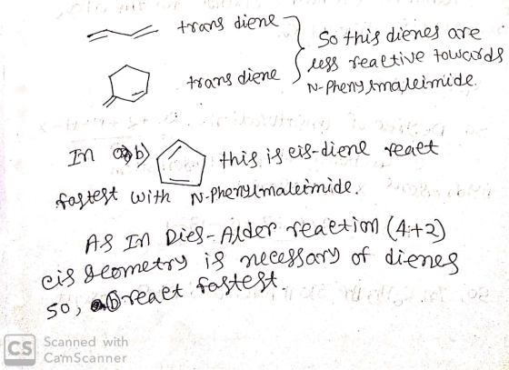 tan diene So this diene are Lesg feaetive towcodg N-Pheny maleimide tsomg diene this is ers-diene eaet fagtezt with N-Pheiale
