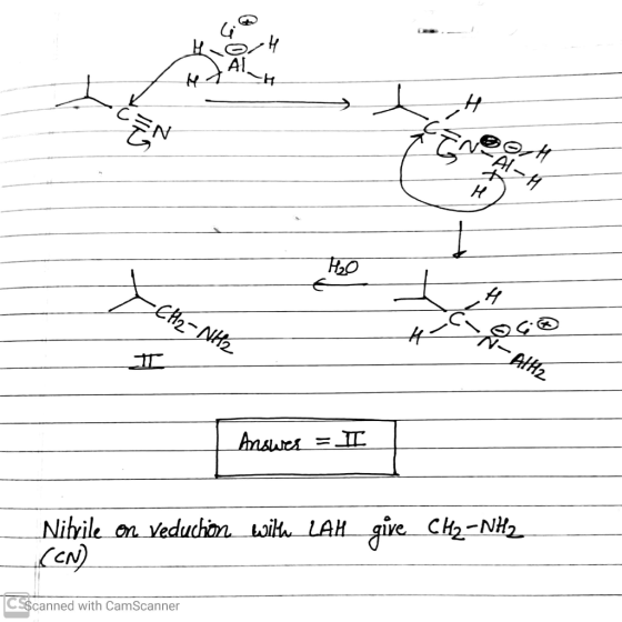 0& Al-M t I -CH2-NH2 I- All Answer = I _Nitrile on reduchin with LAH give CH2-NH2 (CN) CS$canned with CamScanner