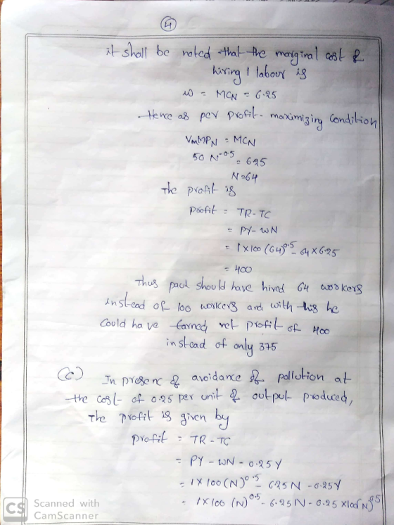 it shall be noted that the marginal cost of hiring I labour is w = MCN = 6.25 Hence as per profil- maximizing condition VAMPN