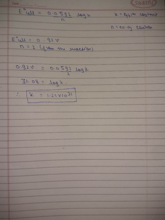 Date Saathi E cell = 0.0592 look K = Eph lm corytant nanoody clinon E ull = n=2 0.92v from the maction). 0.920 = 0.0592 logk
