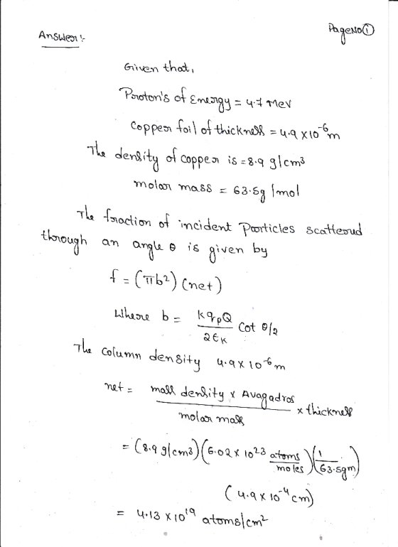 Answer! Pagerto Given that, Protons of Energy = 4.7 mer Coppear foil of thickness = 4.9 x10 m The density of copper is = 8.9