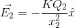 \vec{E_2}=-\frac{KQ_2}{x_2^2}\hat{x}
