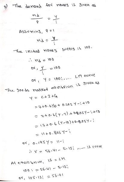 2) given as The demand for money is met sy . Assuring, pol The initial money supply is 100. i Hd = 100 ox, =100 oxy 100...211