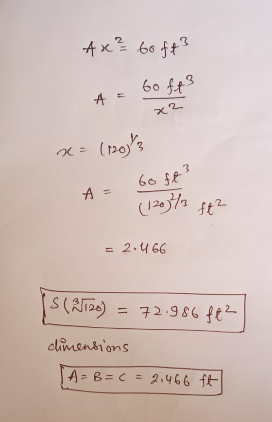 Ax² 60ff3 Go ft3 A x2 x=(120)t3 A = Go ft (120343 ft² = 2.4166 S (2120) = 72.986 ft² dimensions A=B=c=21466 ft
