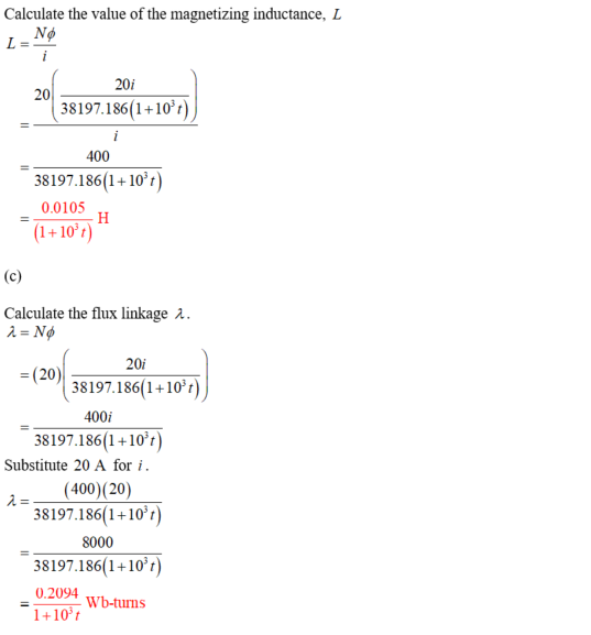 Calculate the value of the magnetizing inductance, L 20i 20 38197.186(1+10t) 400 38197.186(1+10) 0.0105H Calculate the flux
