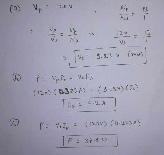 20 V TVs = 9.23 V (38) - P = Up [p = Ve Is (120) (-323A) = (9.23v) (Is) Is = 4.2A 6 = Velo = (120v) (0.321A) P = 38.86