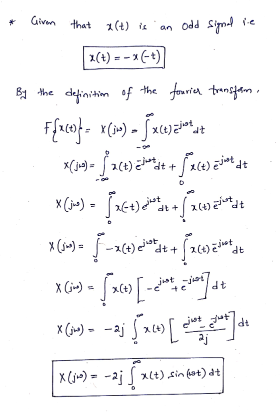 * Given an odd signal se By the fourier transform, that X(t) is 2(t) = =*[++) definition of the F{uce}= x(sw) - fxce) adat st