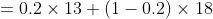 0.2 × 13 + (1-02) × 18