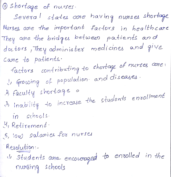 o shortage of nurses: Several states one having nurses shortage Nurses are the important factors in health core They ogie the