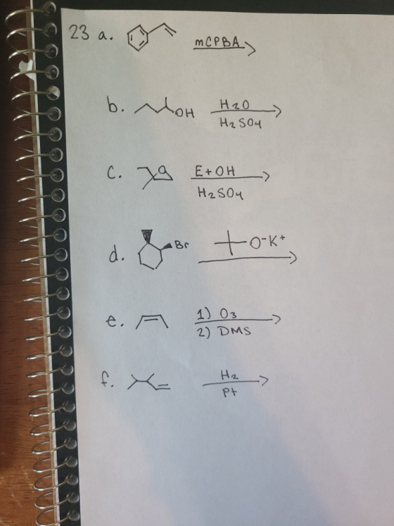 23 a. mCPBA) b. Noh H2O H2SO4 C. 79E+OH ) H₂SO4 d. Bar tok e. F 1) O3 2) DMS f. K. Hz Pt ->