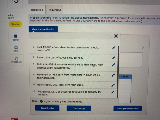 Required 1 Required 2 0.88 points Prepare journal entries to record the above transactions. (If no entry is required for a tr