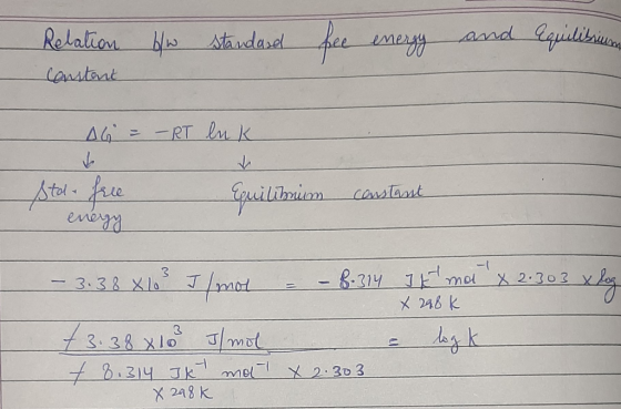 Relation constant b/w Standard fee energy and aquilibrium AG = - RT luk Ecuilibrium constant -Stol- free energy - 3.38 x 103
