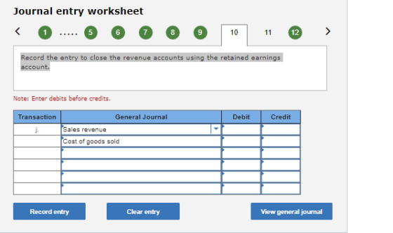 Journal entry worksheet < 1 6 7 10 11 12 > Record the entry to close the revenue accounts using the retained earnings account