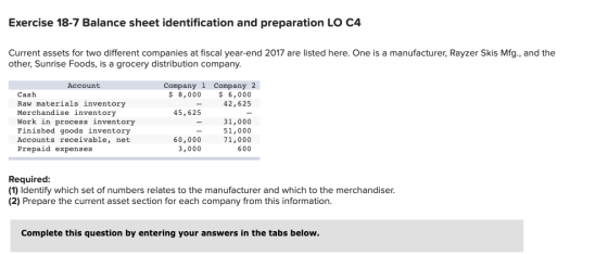 Exercise 18-7 Balance sheet identification and preparation LO C4 Current assets for two different companies at fiscal year-en