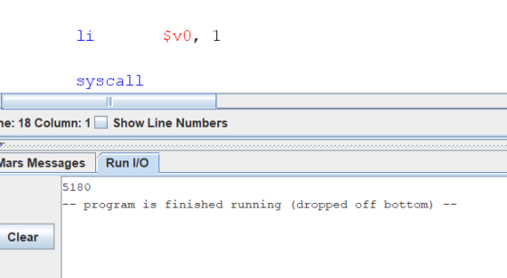 li syscall e: 18 Column: 1?Show Line Numbers ars Messages Run l/O 5180 program is finished running (dropped off bottom) -- Clear
