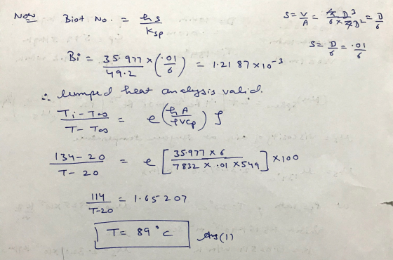 Now Biot No. s = 72 = hs ksp th D? 6x zo 0 6 Sa D sa ( 6 D. K = 3S 10 x = 1.2187x10-3 49.2 lumped heat analysis valid. Ti-Tas