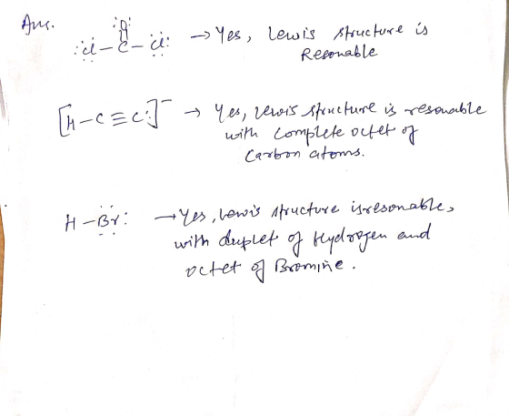 Aus. Yes, Lewis ructure is Rearnable Yes, ewis Afeucture resaable wit Lomplete otet Carbn atoms -Yes ,Lews ructure iresonable