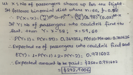 wt X % No of passengers shows up for the fight. It follows binomial dist where n=60, p=0.58 -- P(X=) ppcl-)926.)(0.989% (0.02