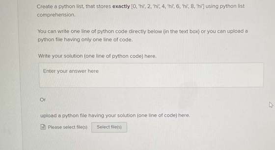 Create a python list, that stores exactly [0,hi, 2, thi, 4, thi, 6, hi, 8, thi) using python list comprehension. You c