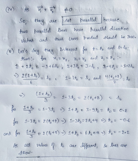(v) AS X to So they are not parallel because two parallel lines have barallel direction Vectors and this Veoss broduct should
