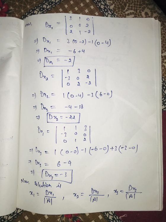 3 now, Dx, 0 2 1 a ) Dai 3 (0-2) -1 (0-4) 2 - 6+4 Da, Do 2 Dag 5 2 -2 -) D? 1(0-4) - 3 (6-0) -4-18 & Da=-22 Ox, -3 T 2 Dag al