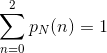 ΣΡΝ (n) =1 n=0