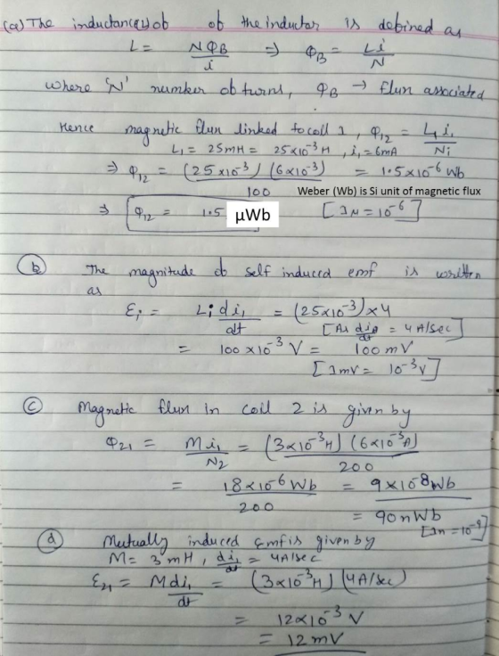 (a) The inductances of of the inductor is defined as = NOB ) BB- Le where N number of turns, 9B → Elun associated Hence magne