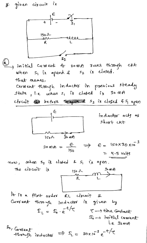 * given circuit ix E ga + Si 150 tecee L R . S2 Sz is closed. initial current of 3oMA seuns through ckt when Si is opend & th