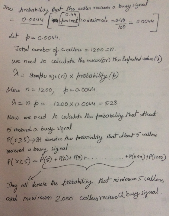 FT 0.44) 100 Dhe throbability that the calles recieves a busy signal = 0.oouu pe fresconttin decimals =0.44 0.0044 Let p=0.00